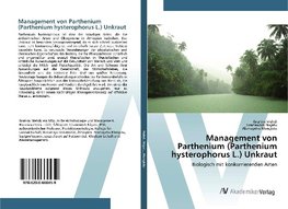 Management von Parthenium (Parthenium hysterophorus L.) Unkraut