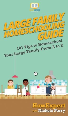 Large Family Homeschooling Guide