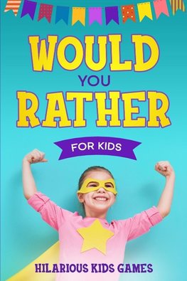 Would You Rather For Kids