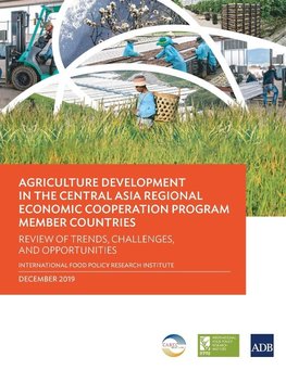 Agriculture Development in the Central Asia Regional Economic Cooperation Program Member Countries