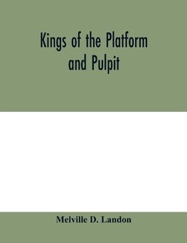 Kings of the platform and pulpit