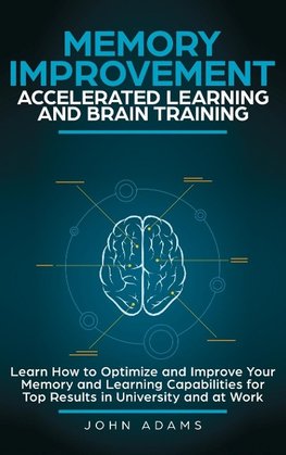 Memory Improvement, Accelerated Learning and Brain Training