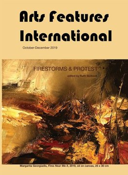 Arts Features International, October-December 2019, Firestorms & Protest