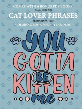 Coloring Books for 7+ Year Olds (Cat Lover Phrases)