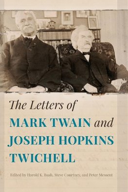 The Letters of Mark Twain and Joseph Hopkins Twichell