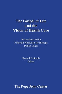 The Gospel of Life and the Vision of Health Care