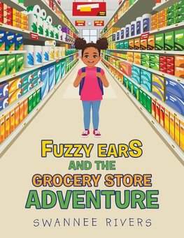 Fuzzy Ears and the Grocery Store Adventure