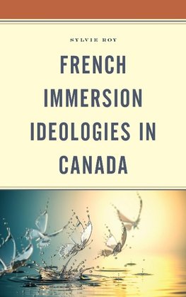 French Immersion Ideologies in Canada