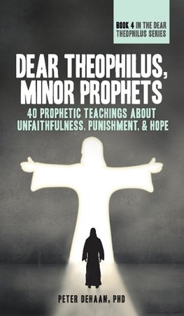 Dear Theophilus, Minor Prophets