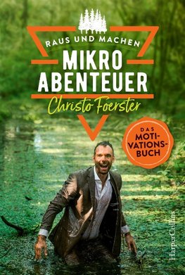 Mikroabenteuer - Das Motivationsbuch