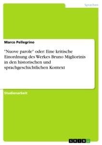 "Nuove parole" oder: Eine kritische Einordnung des Werkes Bruno Migliorinis in den historischen und sprachgeschichtlichen Kontext