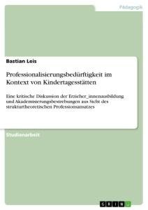 Professionalisierungsbedürftigkeit im Kontext von Kindertagesstätten