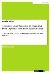 Aspects of Visual Sensation in Edgar Allan Poe's Depiction of Violence against Women