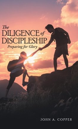 The Diligence of Discipleship