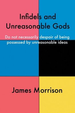 Infidels and Unreasonable Gods