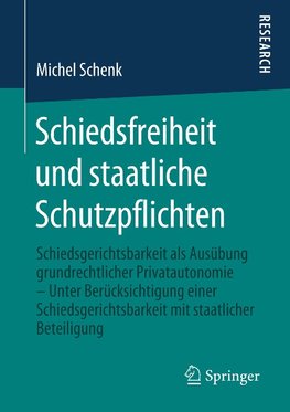 Schiedsfreiheit und staatliche Schutzpflichten