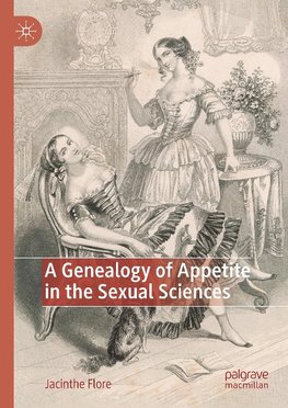 A Genealogy of Appetite in the Sexual Sciences