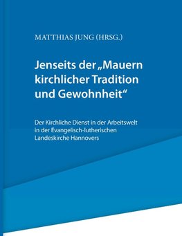 Jenseits der "Mauern kirchlicher Tradition und Gewohnheit".