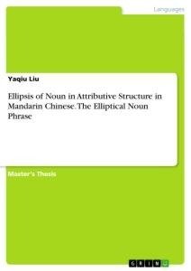 Ellipsis of Noun in Attributive Structure in Mandarin Chinese. The Elliptical Noun Phrase