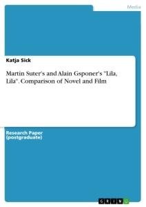 Martin Suter's and Alain Gsponer's "Lila, Lila". Comparison of Novel and Film