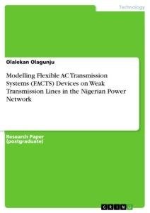 Modelling Flexible AC Transmission Systems (FACTS) Devices on Weak Transmission Lines in the Nigerian Power Network