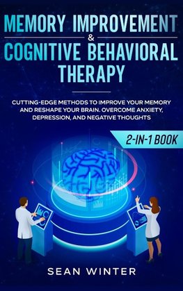 Memory Improvement and Cognitive Behavioral Therapy (CBT) 2-in-1 Book