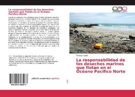 La responsabilidad de los desechos marinos que flotan en el Océano Pacífico Norte