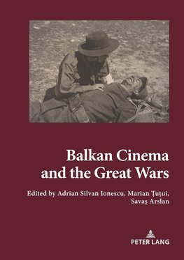 Balkan Cinema and the Great Wars