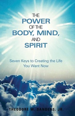 The Power  of the Body, Mind, and Spirit