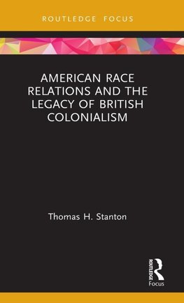 American Race Relations and the Legacy of British Colonialism