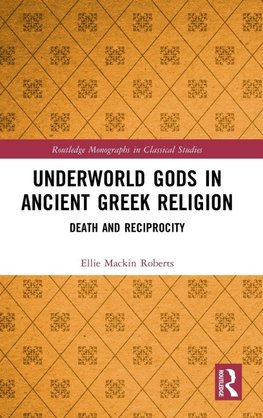 Underworld Gods in Ancient Greek Religion