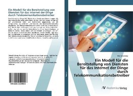 Ein Modell für die Bereitstellung von Diensten für das Internet der Dinge durch Telekommunikationsbetreiber