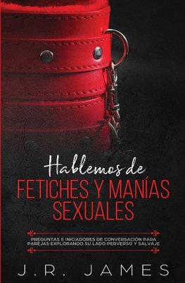 Hablemos de Fetiches y Manías Sexuales