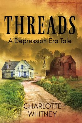 THREADS  A Depression Era Tale