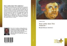 Avec Luther dans l'ère moderne !