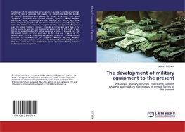 The development of military equipment to the present