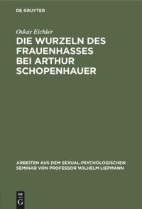 Die Wurzeln des Frauenhasses bei Arthur Schopenhauer