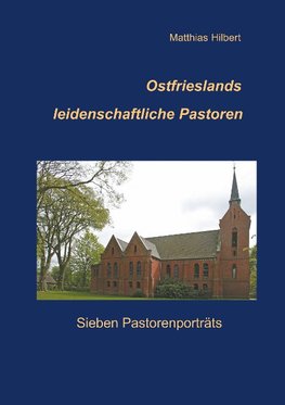 Ostfrieslands leidenschaftliche Pastoren