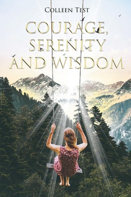 Courage, Serenity and Wisdom