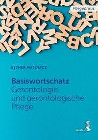 Grundwortschatz Gerontologie und gerontologische Pflege