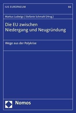 Die EU zwischen Niedergang und Neugründung