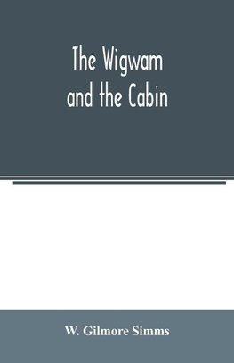 The wigwam and the cabin