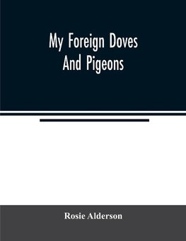 My foreign doves and pigeons