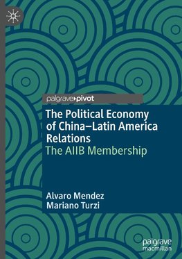 The Political Economy of China-Latin America Relations