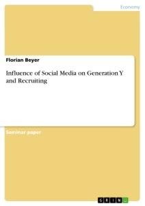 Influence of Social Media on Generation Y and Recruiting