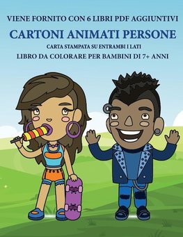 Libro da colorare per bambini  di 7+ anni (Cartoni Animati Persone)