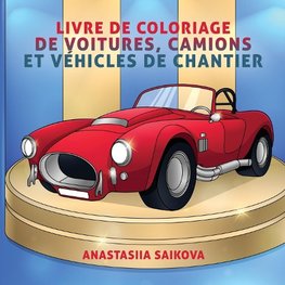 Livre de coloriage de voitures, camions et véhicules de chantier