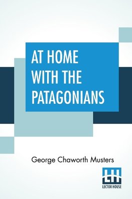 At Home With The Patagonians