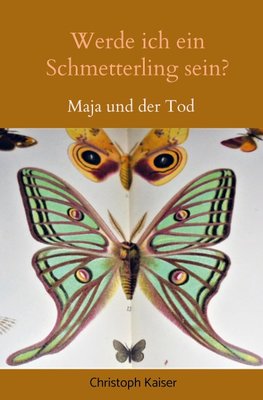 Werde ich ein Schmetterling sein?