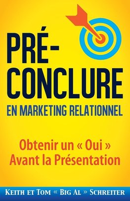 Pré-Conclure en Marketing Relationnel